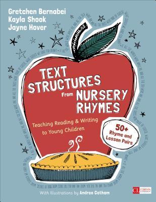 Download Text Structures from Nursery Rhymes: Teaching Reading and Writing to Young Children - Gretchen S Bernabei | PDF