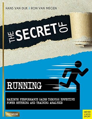Read online The Secret of Running (Meyer & Meyer Premium) - Hans Van Dijk | ePub