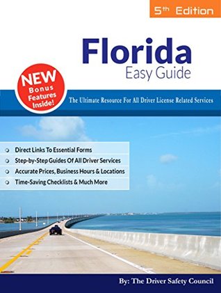 Read online Florida Easy Guide: The Ultimate Resource For All Driver License Related Services - The Driver Safety Council file in ePub
