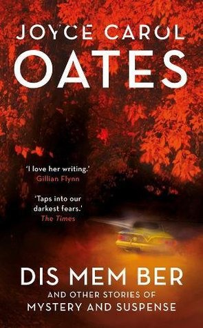 Download DIS MEM BER and Other Stories of Mystery and Suspense - Joyce Carol Oates | ePub