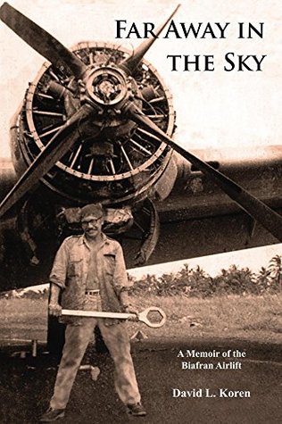 Download Far Away in the Sky: A Memoir of the Biafran Airlift - David L. Koren file in PDF