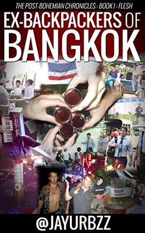 Read online Ex-Backpackers of Bangkok: A year teaching English in Bangkok. (Post-Bohemian Chronicles Book 1) - @jay urbzz | ePub