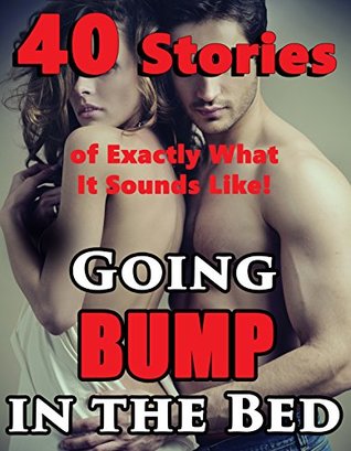 Download Going BUMP in the Bed (40 Stories of Exactly What It Sounds Like!) - Kerri Lickstaff | PDF