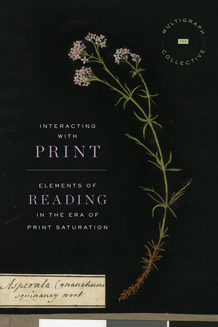 Download Interacting with Print: Elements of Reading in the Era of Print Saturation - Multigraph Collective | ePub