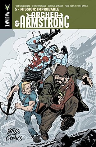 Read Archer & Armstrong Vol. 5: Mission : Improbable - Fred Van Lente | ePub