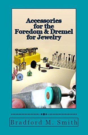 Download Accessories for the Foredom and Dremel for Jewelry - Bradford M. Smith file in ePub