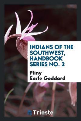 Download Indians of the Southwest, Handbook Series No. 2 - Pliny Earle Goddard file in ePub