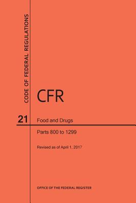 Read Code of Federal Regulations Title 21, Food and Drugs, Parts 800-1299, 2017 - National Archives and Records Administration file in PDF