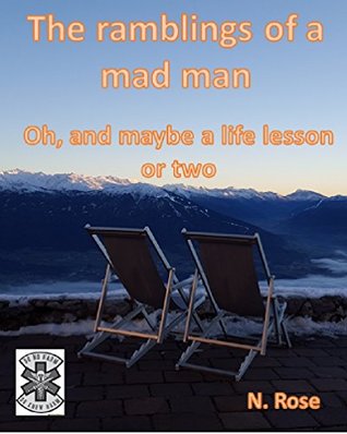 Read Maybe a life lesson or two: The ramblings of a mad man - Or N. Rose | ePub