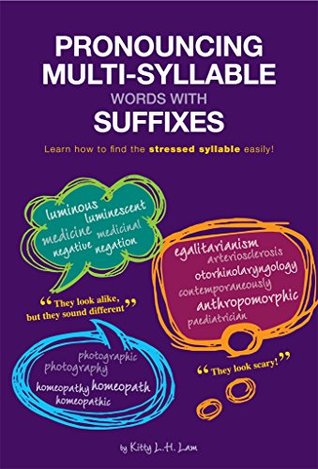 Read Pronouncing Multi-Syllable Words with Suffixes: Learn how to find the stressed syllable easily! - Kitty Lam file in ePub