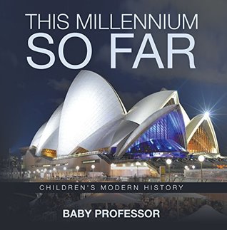 Download This Millennium so Far   Children's Modern History - Baby Professor | ePub
