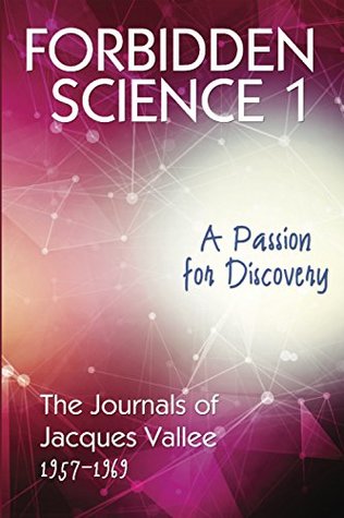 Download FORBIDDEN SCIENCE 1: A Passion for Discovery, The Journals of Jacques Vallee 1957-1969 - Jacques Vallée | ePub