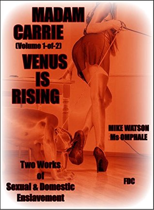 Download Madam Carrie (Volume 1-of-2) - Venus is Rising: Two Works of Sexual & Domestic Enslavement - Mike Watson | PDF