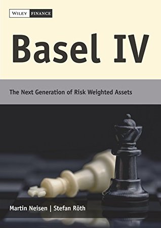 Download Basel IV: The Next Generation of Risk Weighted Assets - Martin Neisen | PDF