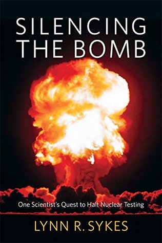 Read Silencing the Bomb: One Scientist's Quest to Halt Nuclear Testing - Lynn R. Sykes file in PDF