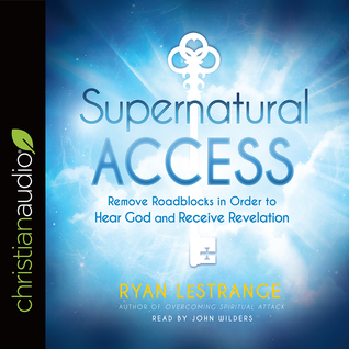 Read online Supernatural Access: Removing Roadblocks in Order to Hear God and Receive Revelation - Ryan LeStrange file in ePub