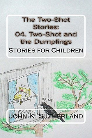 Read online The Two-Shot Stories: 04. Two-Shot and the Dumplings - John Sutherland | ePub