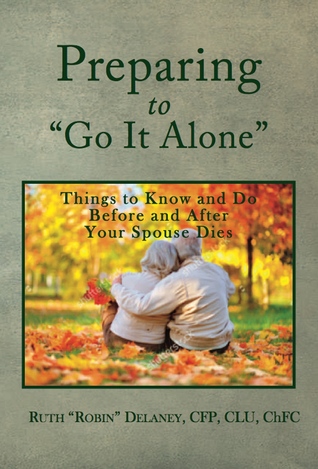 Read Preparing to Go It Alone: Things to Know and Do Before and After Your Spouse Dies - Ruth Delaney file in PDF