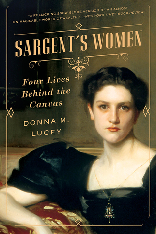 Download Sargent's Women: Four Lives Behind the Canvas - Donna M. Lucey file in PDF