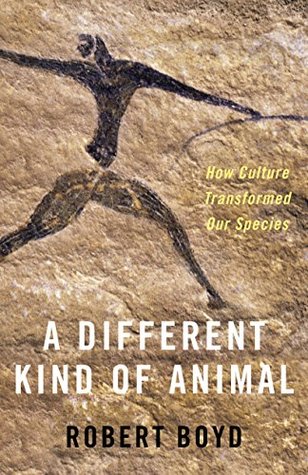 Read online A Different Kind of Animal: How Culture Transformed Our Species - Robert Boyd | ePub