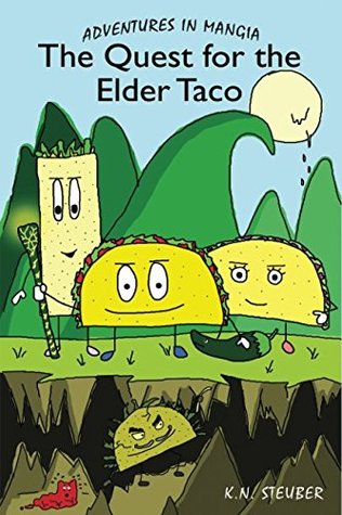 Read The Quest for the Elder Taco (Adventures in Mangia) - K.N. Steuber file in ePub