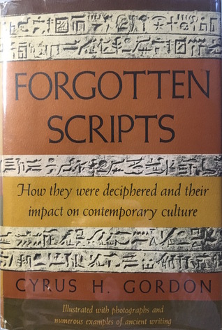 Read Forgotten Scripts: How They Were Deciphered and Their Impact on Contemporary Culture - Cyrus H. Gordon | ePub