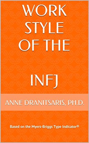 Read Work Style of the INFJ: Based on the Myers-Briggs Type Indicator® (Work Style Series Book 9) - Anne Dranitsaris file in ePub
