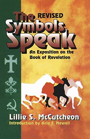 Download The Symbols Speak Revised: An Exposition on the Book of Revelation - Lillie McCutcheon file in ePub