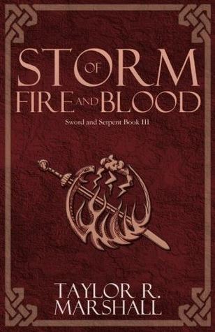 Download Storm of Fire and Blood: Sword and Serpent Book III - Taylor R. Marshall file in PDF