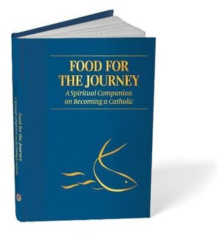 Read Food for the Journey: A Spiritual Companion on Becoming a Catholic - Catholic Truth Society file in PDF