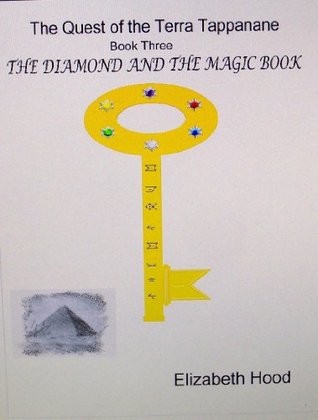 Read The Diamond and the Magic Book (Quest of the Terra Tappanane 3) - Elizabeth Hood | ePub