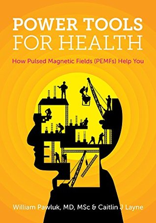 Download Power Tools for Health: How pulsed magnetic fields (PEMFs) help you - William Pawluk file in ePub