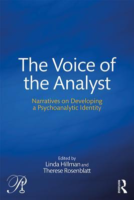 Read online The Voice of the Analyst: Narratives on Developing a Psychoanalytic Identity - Linda Hillman file in PDF
