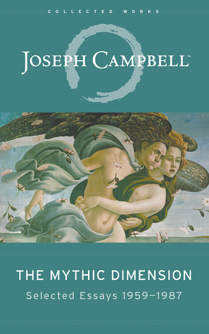 Read online The Mythic Dimension: Selected Essays 1959-1987 - Joseph Campbell | PDF