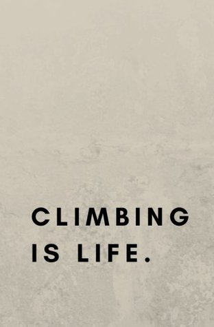 Read online Climbing is Life: rock climbing book;rock climbing journal;rock climbing log;rock climbing notebook - Rattlesnake Printing file in PDF