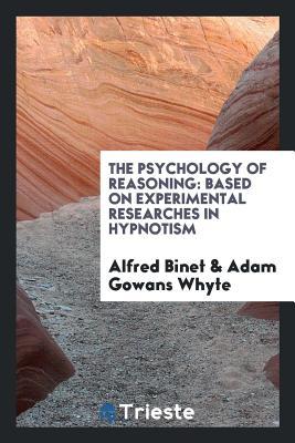 Download The Psychology of Reasoning: Based on Experimental Researches in Hypnotism - Alfred Binet file in ePub