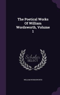Read online The Poetical Works of William Wordsworth, Volume 1 - William Wordsworth | PDF
