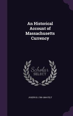 Read online An Historical Account of Massachusetts Currency - Joseph Barlow Felt | ePub