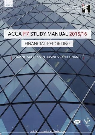 Read online ACCA F7 Financial Reporting (International) Study Manual Text: For Exams Until June 2016 (Eighth Edition 2015) - InterActive Worldwide Ltd. | PDF
