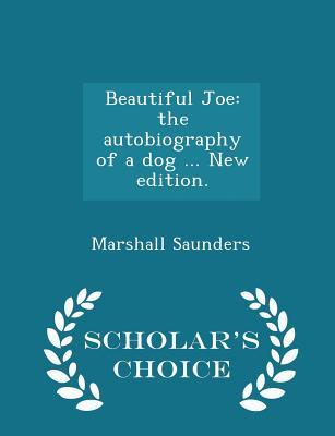 Read Beautiful Joe: The Autobiography of a Dog  New Edition. - Scholar's Choice Edition - Marshall Saunders file in PDF