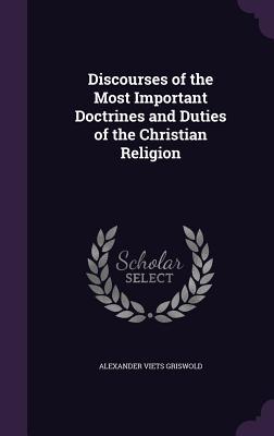 Download Discourses of the Most Important Doctrines and Duties of the Christian Religion - Alexander Viets Griswold file in PDF
