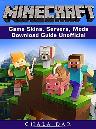 Read Minecraft Game Skins, Servers, Mods, Download Guide Unofficial - Chala Dar file in ePub