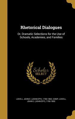 Read online Rhetorical Dialogues: Or, Dramatic Selections for the Use of Schools, Academies, and Families - John E. Lovell file in PDF