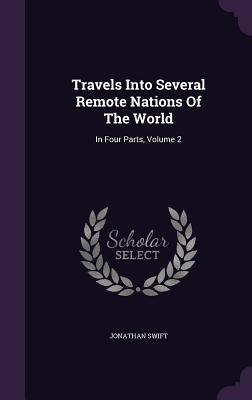 Read Travels Into Several Remote Nations of the World: In Four Parts, Volume 2 - Jonathan Swift file in ePub