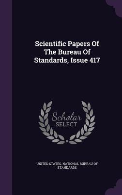 Read Scientific Papers of the Bureau of Standards, Issue 417 - United States National Bureau of Standa | ePub