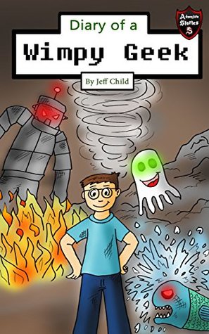 Download Diary of a Wimpy Geek: Formula of the Four Elements (Kids’ Adventure Stories) - Jeff Child | PDF