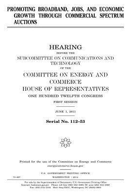 Read Promoting Broadband, Jobs, and Economic Growth Through Commercial Spectrum Auctions - U.S. Congress file in ePub