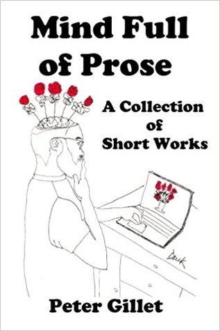 Download Mind Full of Prose: A Collection of Short Works - Peter Gillet file in ePub