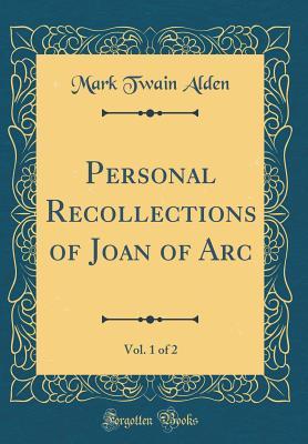 Read online Personal Recollections of Joan of Arc, Vol. 1 of 2 (Classic Reprint) - Mark Twain file in ePub