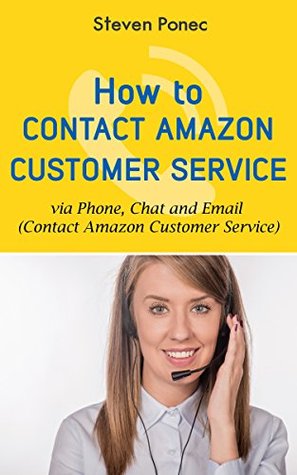 Download How to Contact Amazon Customer Service via Phone, Chat and Email: Contact Amazon Customer service - Steven Ponec | PDF